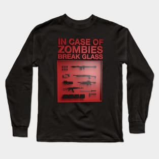 In case of Zombies Break Glass Long Sleeve T-Shirt